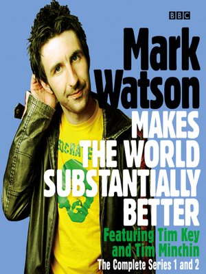 cover image of Mark Watson Makes the World Substantially Better, The Complete Series 1 and 2